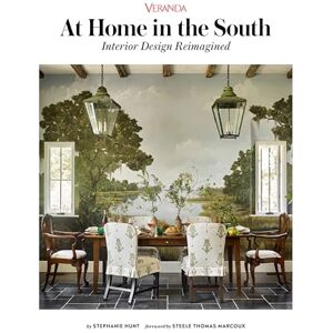 Stephanie Hunt Veranda At Home in the South: Interior Design Reimagined Stephanie Hunt Veranda At Home in the South: Interior Design Reimagined