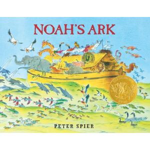 Peter Spier Noah's Ark: (Caldecott Medal Winner) Peter Spier Noah's Ark: (Caldecott Medal Winner)