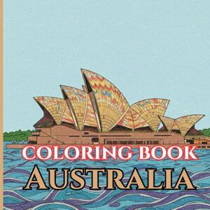 Moreau, Alessia Aussie Calm Australia Adult Coloring Book: 50 Simple, Relaxing Pages with Gentle Intricate Patterns—Sydney Opera House, Uluru, Great Barrier Reef, ... & More (Adult Coloring Book. World Series.) Moreau, Alessia Aussie Calm Australia Adult Coloring Book: 50 Simple, Relaxing Pages with Gentle Intricate Patterns—Sydney Opera House, Uluru, Great Barrier Reef, ... & More (Adult Coloring Book. World Series.)