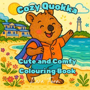 Fern, Kara Cozy Quokka: Cute and Comfy Colouring Book Fern, Kara Cozy Quokka: Cute and Comfy Colouring Book