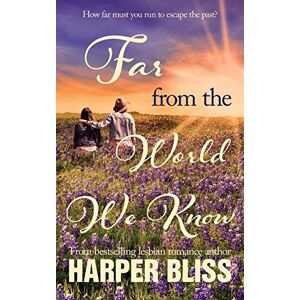 Bliss, Harper Far from the World We Know Bliss, Harper Far from the World We Know