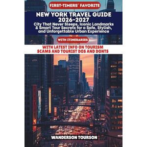 TOURSON, WANDERSON NEW YORK TRAVEL GUIDE 2026–2027: City That Never Sleeps, Iconic Landmarks & Smart Tour Secrets for a Safe, Stylish, and Unforgettable Urban Experience (World Careful Explorer Essential Series) TOURSON, WANDERSON NEW YORK TRAVEL GUIDE 2026–2027: City That Never Sleeps, Iconic Landmarks & Smart Tour Secrets for a Safe, Stylish, and Unforgettable Urban Experience (World Careful Explorer Essential Series)