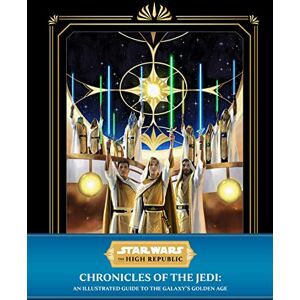 Cole Horton Star Wars: The High Republic – Chronicles of the Jedi: An Illustrated Guide to the Galaxy's Golden Age Cole Horton Star Wars: The High Republic – Chronicles of the Jedi: An Illustrated Guide to the Galaxy's Golden Age