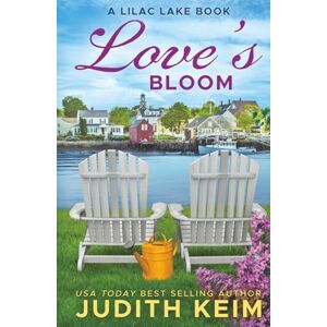Keim, Judith Love's Bloom: A Lilac Lake Book Keim, Judith Love's Bloom: A Lilac Lake Book