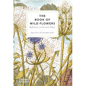 Lewin, Angie The Book of Wild Flowers: Reflections on Favourite Plants Lewin, Angie The Book of Wild Flowers: Reflections on Favourite Plants