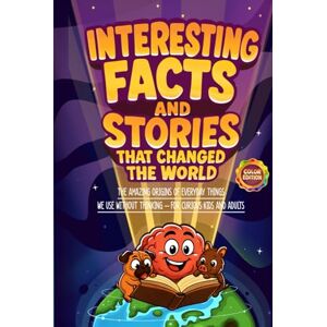 Books, Brainik Interesting Facts and Stories That Changed the World (Color Edition): The Amazing Origins of Everyday Things We Use Without Thinking – For Curious Kids and Adults Books, Brainik Interesting Facts and Stories That Changed the World (Color Edition): The Amazing Origins of Everyday Things We Use Without Thinking – For Curious Kids and Adults