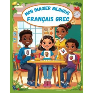 Karlsson, Émilie Mon imagier bilingue Français Grec: Apprendre le vocabulaire Grec Imagier Coloré avec +150 Mots Joliment illustrés Mots de Tous les Jours Pour les Enfants et les Débutants. Karlsson, Émilie Mon imagier bilingue Français Grec: Apprendre le vocabulaire Grec Imagier Coloré avec +150 Mots Joliment illustrés Mots de Tous les Jours Pour les Enfants et les Débutants.