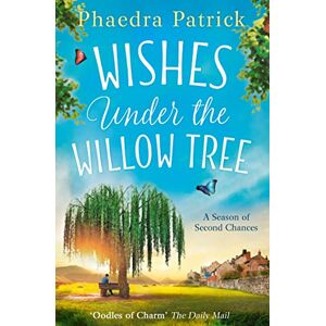 Patrick, Phaedra WISHES UNDER THE WILLOW TREE: Escape into this charming, feel good story in 2025 Patrick, Phaedra WISHES UNDER THE WILLOW TREE: Escape into this charming, feel good story in 2025