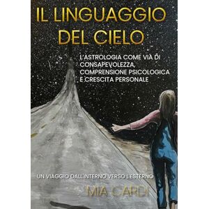 Cardi, Mia Il Linguaggio del Cielo: Un viaggio dall’interno verso l’esterno. Cardi, Mia Il Linguaggio del Cielo: Un viaggio dall’interno verso l’esterno.