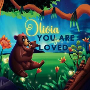 Love Little Ones Olivia You Are So Loved: A Personalized Children's Rhyming Story & Bedtime Book For Kids (Birthdays, Baby Showers, Christmas Gift) Love Little Ones Olivia You Are So Loved: A Personalized Children's Rhyming Story & Bedtime Book For Kids (Birthdays, Baby Showers, Christmas Gift)