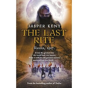 Kent, Jasper The Last Rite: (The Danilov Quintet 5) Kent, Jasper The Last Rite: (The Danilov Quintet 5)