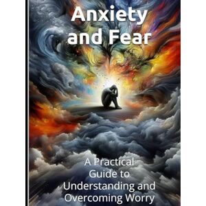 Constant, Dr. Gene A Anxiety and Fear: A Practical Guide to Understanding and Overcoming Worry Through Education-Based Strategies: How to Break Free from the Cycles of ... ... and Specific Fears, Including Math Anxiety) Constant, Dr. Gene A Anxiety and Fear: A Practical Guide to Understanding and Overcoming Worry Through Education-Based Strategies: How to Break Free from the Cycles of ... ... and Specific Fears, Including Math Anxiety)