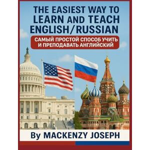 Joseph, Mr. Mackenzy The Easiest Way To Learn And Teach English/Russian Joseph, Mr. Mackenzy The Easiest Way To Learn And Teach English/Russian