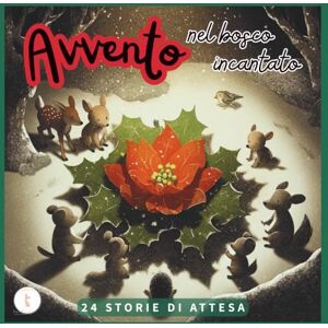 Linden, Aurora Avvento nel bosco incantato: 24 storie per l'attesa del Natale Linden, Aurora Avvento nel bosco incantato: 24 storie per l'attesa del Natale