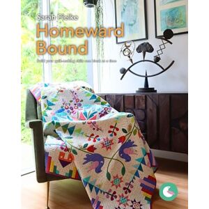 Fielke, Sarah Homeward Bound Quilt Pattern and Videos: Build your quilt-making skills one step at a time Fielke, Sarah Homeward Bound Quilt Pattern and Videos: Build your quilt-making skills one step at a time