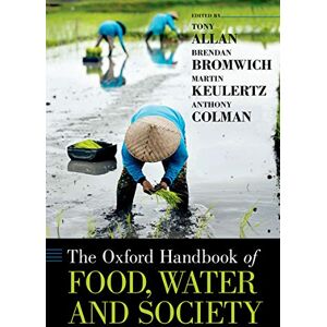 Oxford University Press The Oxford Handbook of Food, Water and Society (Oxford Handbooks) Oxford University Press The Oxford Handbook of Food, Water and Society (Oxford Handbooks)