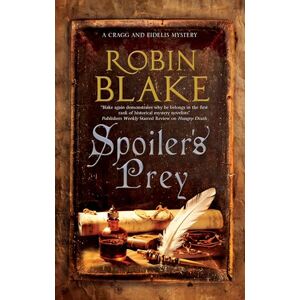 Blake, Robin Spoiler’s Prey: 9 (A Cragg and Fidelis Mystery) Blake, Robin Spoiler’s Prey: 9 (A Cragg and Fidelis Mystery)