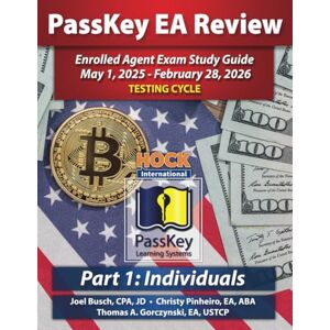 Busch, Joel PassKey Learning Systems and HOCK International EA Review Part 1 Individuals Enrolled Agent Study Guide: May 1, 2025-February 28, 2026 Testing Cycle ... 1, 2025 February 28, 2026 Testing Cycle)) Busch, Joel PassKey Learning Systems and HOCK International EA Review Part 1 Individuals Enrolled Agent Study Guide: May 1, 2025-February 28, 2026 Testing Cycle ... 1, 2025 February 28, 2026 Testing Cycle))