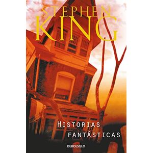 King, Stephen Historias fantásticas (Best Seller) King, Stephen Historias fantásticas (Best Seller)