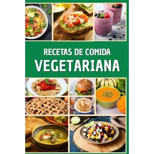 Recipes, Delicious Recetas de Comida Vegetariana: Sabores Vibrantes para una Vida Saludable. Recipes, Delicious Recetas de Comida Vegetariana: Sabores Vibrantes para una Vida Saludable.