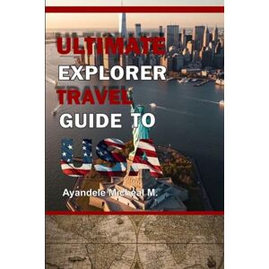 Ayandele, Micheal Ultimate Explorer Travel Guide to USA (The Ultimate Explorer Travel Guide) Ayandele, Micheal Ultimate Explorer Travel Guide to USA (The Ultimate Explorer Travel Guide)