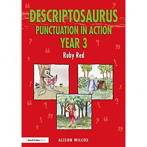 Wilcox, Alison Descriptosaurus Punctuation in Action Year 3: Ruby Red: Ruby Red Wilcox, Alison Descriptosaurus Punctuation in Action Year 3: Ruby Red: Ruby Red