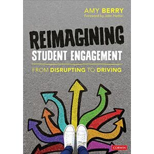 Berry, Amy Elizabeth Reimagining Student Engagement: From Disrupting to Driving Berry, Amy Elizabeth Reimagining Student Engagement: From Disrupting to Driving