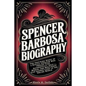 M. Carlisle, Nicole Spencer Barbosa Biography: The Inspiring Story of a Digital Creator Who Proves That Authenticity, Self-Worth, and Resilience Can Change Lives in the Online World M. Carlisle, Nicole Spencer Barbosa Biography: The Inspiring Story of a Digital Creator Who Proves That Authenticity, Self-Worth, and Resilience Can Change Lives in the Online World