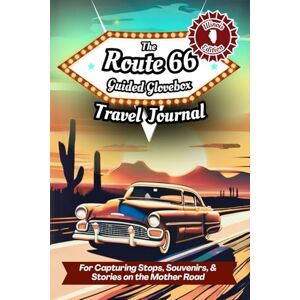 Jaguar, Genevieve S. The Route 66 Guided Glovebox Travel Journal Illinois Edition: For Capturing Stops, Souvenirs, & Stories on the Mother Road (Route 66 Guided Glovebox Journals) Jaguar, Genevieve S. The Route 66 Guided Glovebox Travel Journal Illinois Edition: For Capturing Stops, Souvenirs, & Stories on the Mother Road (Route 66 Guided Glovebox Journals)