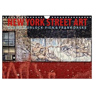 CALVENDO New York Street Art Kalender (Wandkalender 2024 DIN A4 quer), Monatskalender CALVENDO New York Street Art Kalender (Wandkalender 2024 DIN A4 quer), Monatskalender