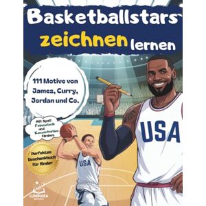 Books, Luminara Basketballstars zeichnen lernen: 111 Motive von James, Curry, Jordan & Co. Das Mitmach-Zeichenbuch für Kinder Mit Spaß Feinmotorik und Konzentration fördern Perfekt für Kinder von 6–12 Jahren Books, Luminara Basketballstars zeichnen lernen: 111 Motive von James, Curry, Jordan & Co. Das Mitmach-Zeichenbuch für Kinder Mit Spaß Feinmotorik und Konzentration fördern Perfekt für Kinder von 6–12 Jahren