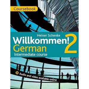 Schenke, Heiner Willkommen! 2 German Intermediate course: Coursebook Schenke, Heiner Willkommen! 2 German Intermediate course: Coursebook