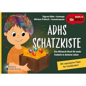 Eder, Sigrun ADHS Schatzkiste Das Mitmach-Buch für mehr Funkeln in deinem Leben Mit superguten Tipps für Schulkinder!: Band 43 der Original SOWAS!-Reihe Eder, Sigrun ADHS Schatzkiste Das Mitmach-Buch für mehr Funkeln in deinem Leben Mit superguten Tipps für Schulkinder!: Band 43 der Original SOWAS!-Reihe