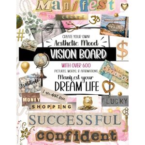 Digital, West End Create Your Own! Aesthetic Mood Vision Board With Over 600 Pictures, Words, & Affirmations Manifest Your Dream Life: Get Ready To Focus Your ... Manifestation! Money, Love, Success, Health Digital, West End Create Your Own! Aesthetic Mood Vision Board With Over 600 Pictures, Words, & Affirmations Manifest Your Dream Life: Get Ready To Focus Your ... Manifestation! Money, Love, Success, Health
