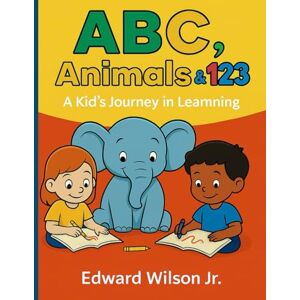 Wilson ABC Animals & 123 (coloring book): Kids’ Journey in Learning Wilson ABC Animals & 123 (coloring book): Kids’ Journey in Learning