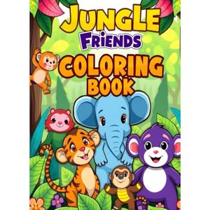 Makau, Benedict Kyalo Jungle Friends Coloring Book: Cute Jungle Animals, Big Bold Lines & Easy Coloring Fun for Kids Ages 3–7 (African Animal Coloring Book Collection) Makau, Benedict Kyalo Jungle Friends Coloring Book: Cute Jungle Animals, Big Bold Lines & Easy Coloring Fun for Kids Ages 3–7 (African Animal Coloring Book Collection)