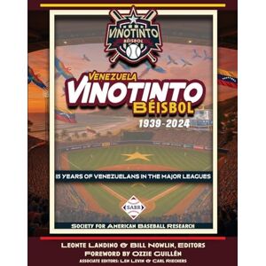 Landino, Leonte Vinotinto Venezuela Béisbol, 1939-2024: 85 Years of Venezuelans in the Major Leagues (Latino Baseball Legends) Landino, Leonte Vinotinto Venezuela Béisbol, 1939-2024: 85 Years of Venezuelans in the Major Leagues (Latino Baseball Legends)