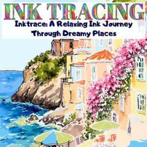 Studio, Colorful Mind Inktrace: A Relaxing Ink Tracing Journey Through Dreamy Places: Trace peaceful scenes, cozy views, and magical landscapes — using just one black pen. Studio, Colorful Mind Inktrace: A Relaxing Ink Tracing Journey Through Dreamy Places: Trace peaceful scenes, cozy views, and magical landscapes — using just one black pen.