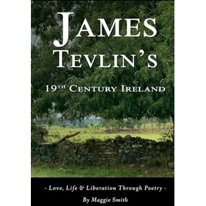 Smith, Miss Maggie James Tevlin's 19th Century Ireland: – Love, Life & Liberation Through Poetry – Smith, Miss Maggie James Tevlin's 19th Century Ireland: – Love, Life & Liberation Through Poetry –