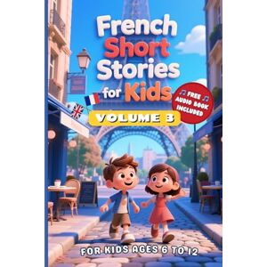 Spring, Rosy French Short Stories For Kids: Volume 3: Build French Language Skills with Curious Characters (Includes Free Audio Book) Spring, Rosy French Short Stories For Kids: Volume 3: Build French Language Skills with Curious Characters (Includes Free Audio Book)