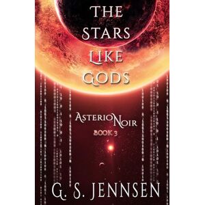 Jennsen, G. S. The Stars Like Gods: Asterion Noir Book 3 (Amaranthe) Jennsen, G. S. The Stars Like Gods: Asterion Noir Book 3 (Amaranthe)