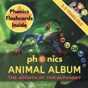 Kopec, Gosia Phonics Animal Album: Easy Way to Learn Reading The Sounds of The Alphabet (Flashcards inside) Kopec, Gosia Phonics Animal Album: Easy Way to Learn Reading The Sounds of The Alphabet (Flashcards inside)