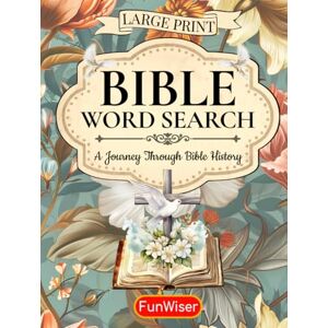 FunWiser Bible Word Search Large Print: A Journey Through Bible History ( BIG Puzzle Books) FunWiser Bible Word Search Large Print: A Journey Through Bible History ( BIG Puzzle Books)