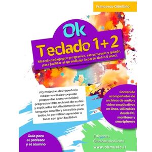 Gibellino Prof, Francesco Ok Teclado 1+2 volumen único: Método pedagógico progresivo, estructurado y guiado, para facilitar el aprendizaje (a partir de los 5 años). 163 ... propuestas a una velocidad progresiva Gibellino Prof, Francesco Ok Teclado 1+2 volumen único: Método pedagógico progresivo, estructurado y guiado, para facilitar el aprendizaje (a partir de los 5 años). 163 ... propuestas a una velocidad progresiva