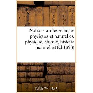 des écoles chrétiennes, Frères Notions sur les sciences physiques et naturelles, physique, chimie, histoire naturelle des écoles chrétiennes, Frères Notions sur les sciences physiques et naturelles, physique, chimie, histoire naturelle