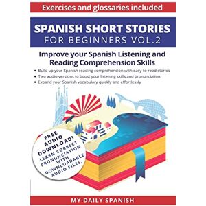 Orea, Claudia Spanish: Short Stories for Beginners + Audio Download: Improve your reading and listening skills in Spanish: Volume 2 (Easy Spanish Beginner Stories) Orea, Claudia Spanish: Short Stories for Beginners + Audio Download: Improve your reading and listening skills in Spanish: Volume 2 (Easy Spanish Beginner Stories)