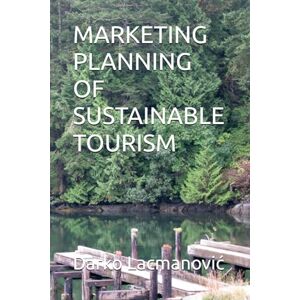 Lacmanović, Darko MARKETING PLANNING OF SUSTAINABLE TOURISM Lacmanović, Darko MARKETING PLANNING OF SUSTAINABLE TOURISM