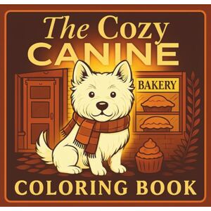Barkley, Penelope The Cozy Canine Coloring Book: Cute Dog Coloring Book for Adults & Kids – 40 Cozy Scenes with Story Captions for Stress Relief Barkley, Penelope The Cozy Canine Coloring Book: Cute Dog Coloring Book for Adults & Kids – 40 Cozy Scenes with Story Captions for Stress Relief