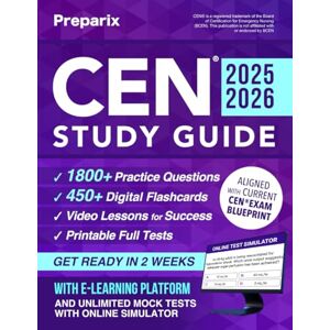 Preparix CEN® Study Guide: Your Emergency Nursing Certification Companion with Real Case Scenarios, Smart Study Methods, Digital Exam Simulations, and Mindset Strategies Preparix CEN® Study Guide: Your Emergency Nursing Certification Companion with Real Case Scenarios, Smart Study Methods, Digital Exam Simulations, and Mindset Strategies
