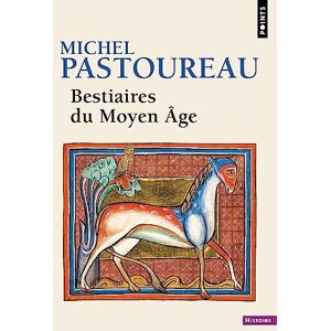 Pastoureau, Michel Bestiaires du Moyen Âge Pastoureau, Michel Bestiaires du Moyen Âge